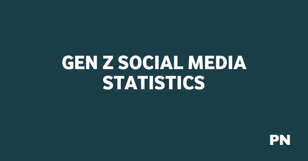 GEN Z SOCIAL MEDIA STATISTICS