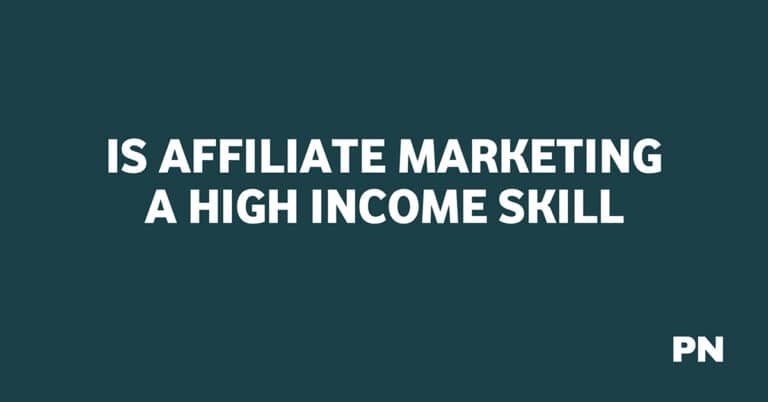 Is Affiliate Marketing a High-Income Skill?