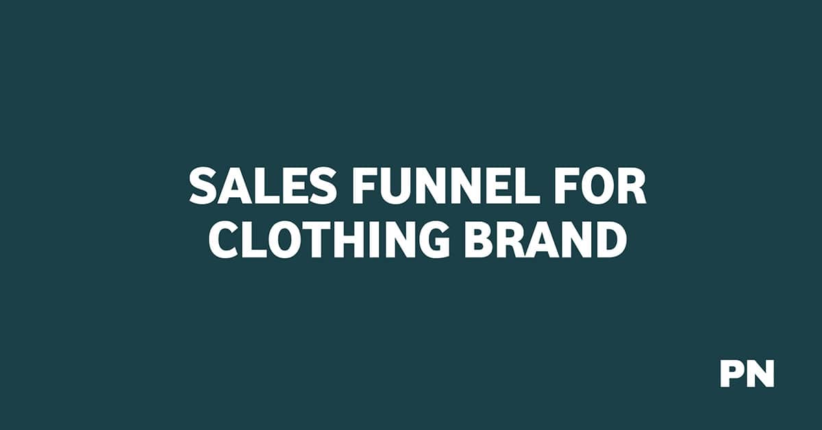 SALES FUNNEL FOR CLOHTING BRAND