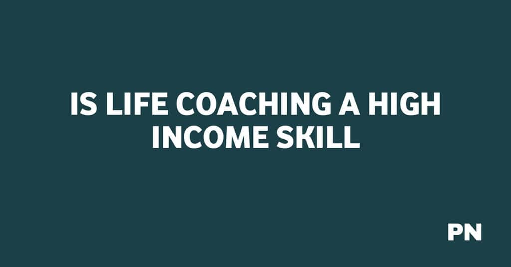 is life coaching a high income skill