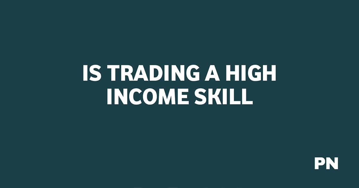 is trading a high income skill